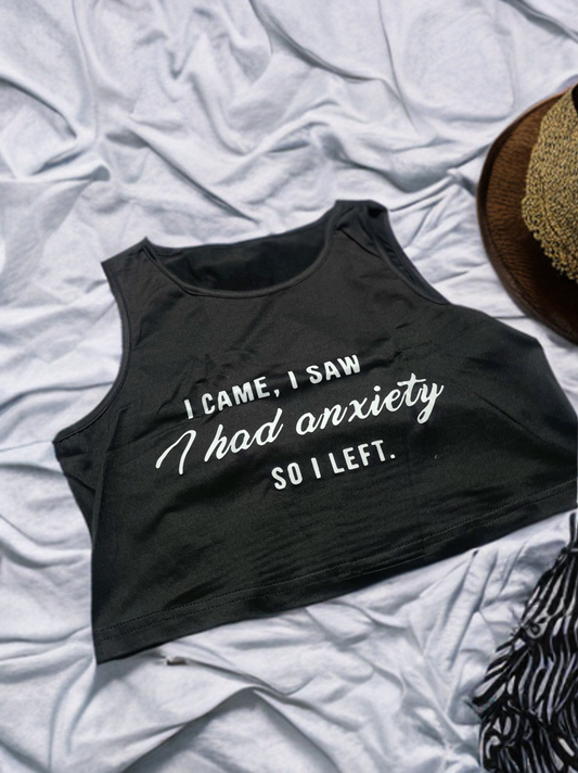 Anxiety Crop Top